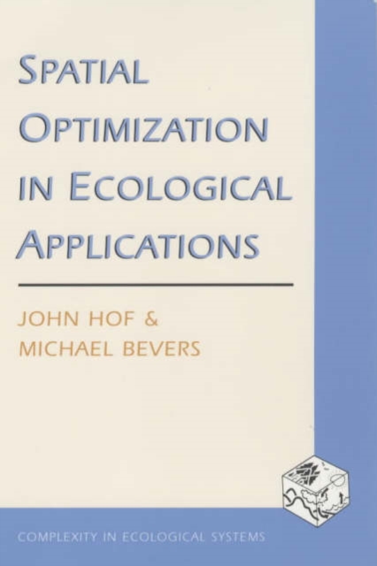 Spatial Optimization in Ecological Applications, Paperback / softback Book