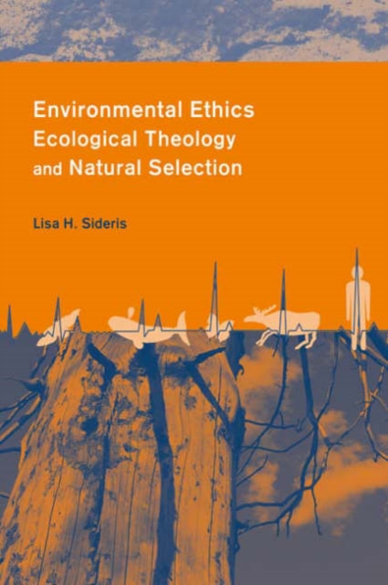 Environmental Ethics, Ecological Theology, and Natural Selection : Suffering and Responsibility, Hardback Book