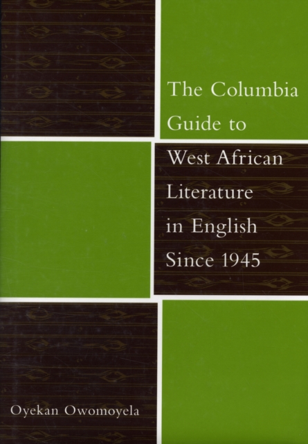 The Columbia Guide to West African Literature in English Since 1945, Hardback Book