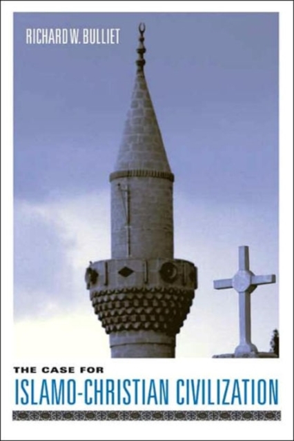 The Case for Islamo-Christian Civilization, Paperback / softback Book