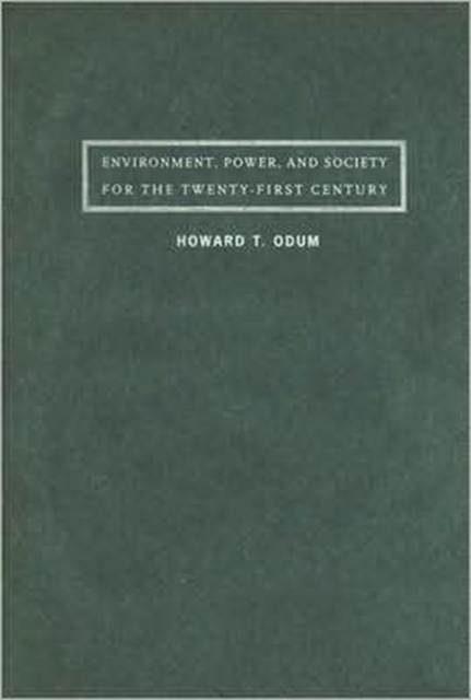 Environment, Power, and Society for the Twenty-First Century : The Hierarchy of Energy, Hardback Book