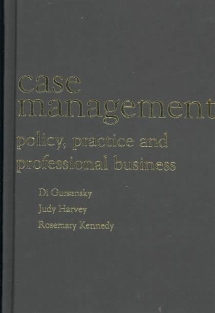 Case Management : Policy, Practice and Professional Business, Hardback Book