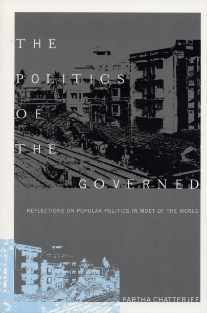 The Politics of the Governed : Reflections on Popular Politics in Most of the World, Paperback / softback Book