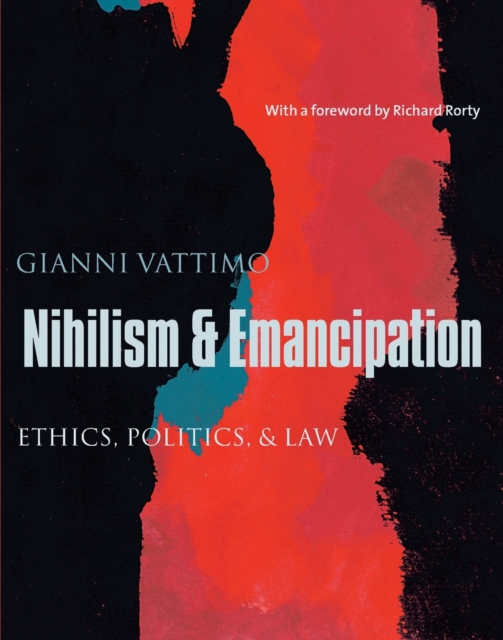 Nihilism and Emancipation : Ethics, Politics, and Law, Paperback / softback Book