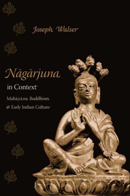 Nagarjuna in Context : Mahayana Buddhism and Early Indian Culture, Hardback Book