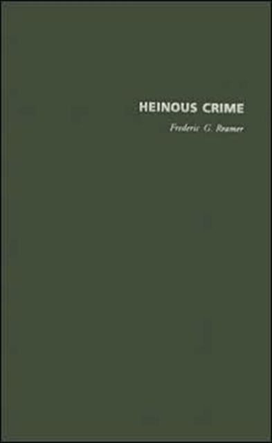Heinous Crime : Cases, Causes, and Consequences, Hardback Book