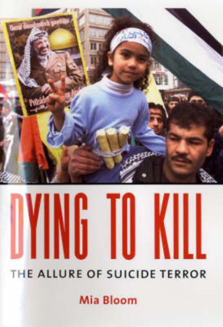 Dying to Kill : The Allure of Suicide Terror, Hardback Book