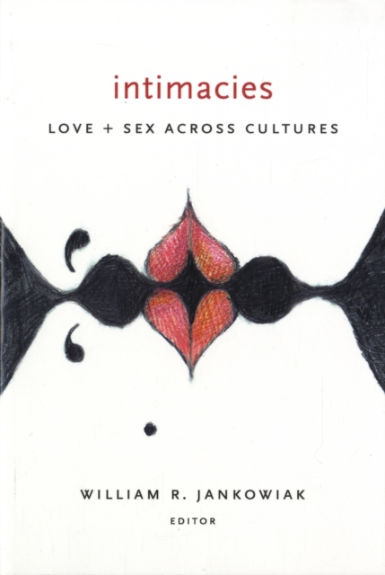 Intimacies : Love and Sex Across Cultures, Paperback / softback Book