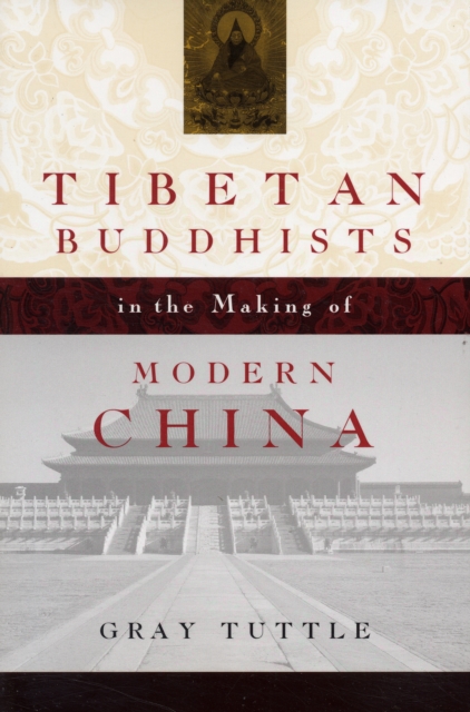 Tibetan Buddhists in the Making of Modern China, Paperback / softback Book