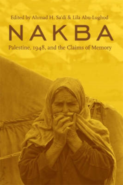 Nakba : Palestine, 1948, and the Claims of Memory, Hardback Book