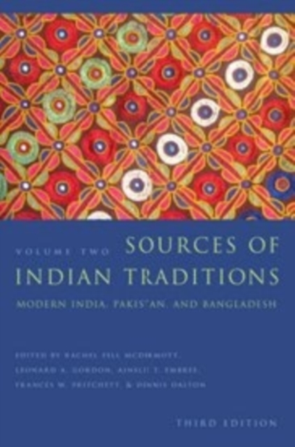 Sources of Indian Traditions : Modern India, Pakistan, and Bangladesh, Hardback Book