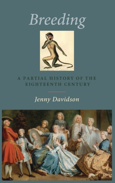 Breeding : A Partial History of the Eighteenth Century, Hardback Book