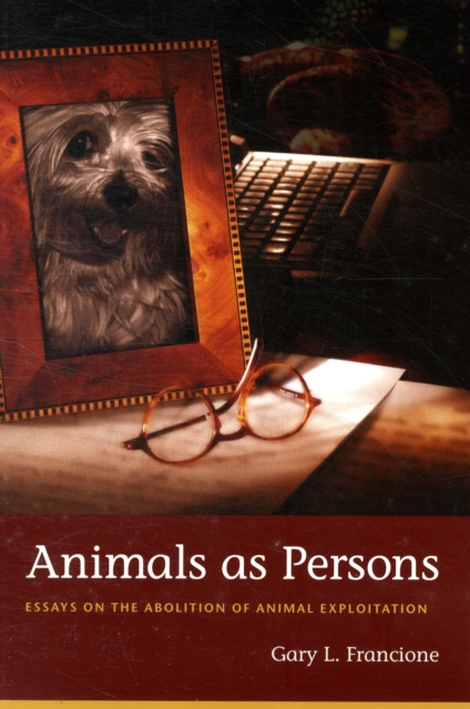 Animals as Persons : Essays on the Abolition of Animal Exploitation, Paperback / softback Book