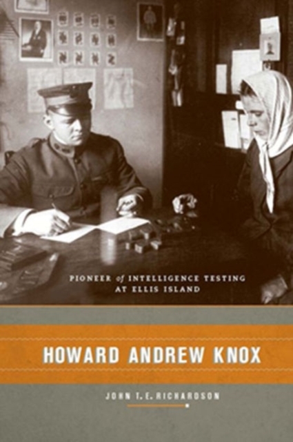 Howard Andrew Knox : Pioneer of Intelligence Testing at Ellis Island, Hardback Book