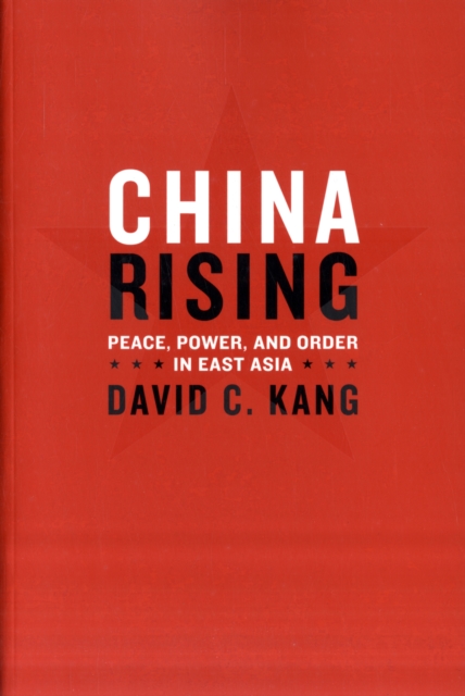 China Rising : Peace, Power, and Order in East Asia, Paperback / softback Book