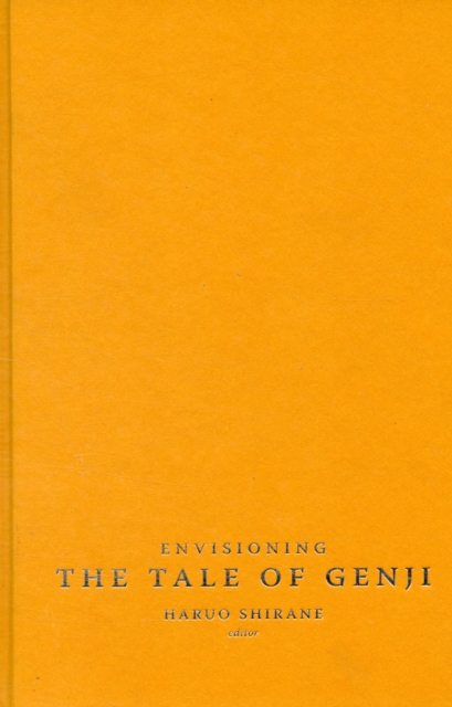 Envisioning The Tale of Genji : Media, Gender, and Cultural Production, Hardback Book