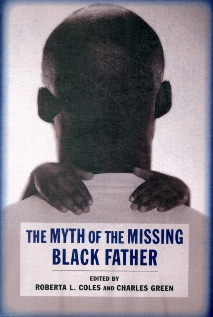 The Myth of the Missing Black Father, Paperback / softback Book