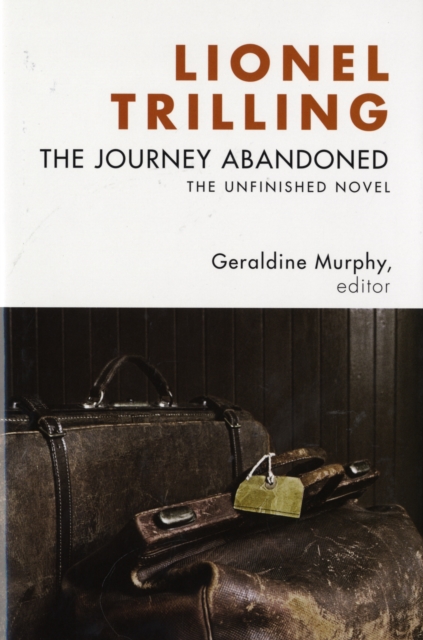 The Journey Abandoned : The Unfinished Novel, Hardback Book