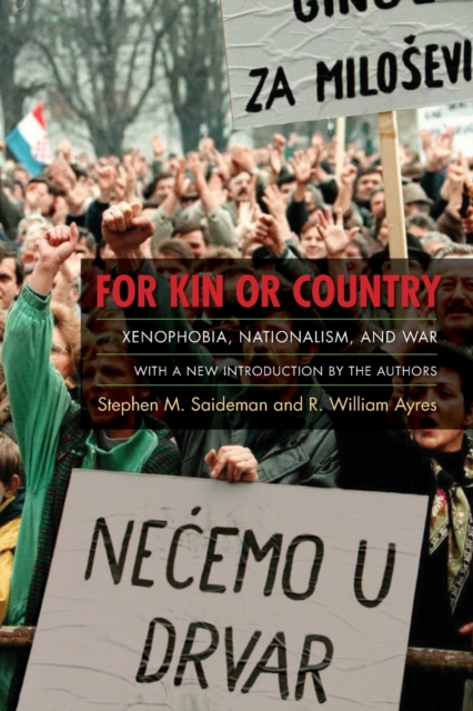 For Kin or Country : Xenophobia, Nationalism, and War, Paperback / softback Book