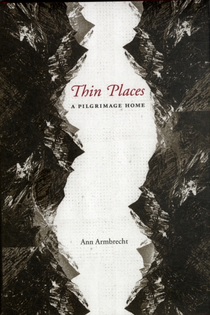 Thin Places : A Pilgrimage Home, Hardback Book