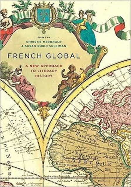 French Global : A New Approach to Literary History, Hardback Book