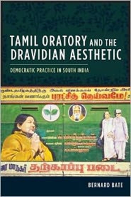 Tamil Oratory and the Dravidian Aesthetic : Democratic Practice in South India, Hardback Book