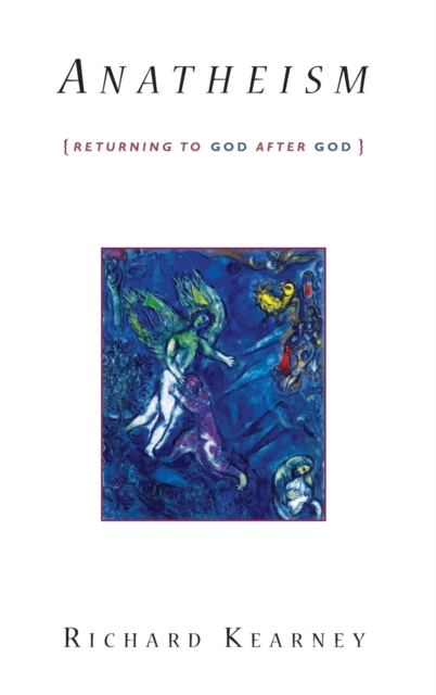 Anatheism : Returning to God After God, Hardback Book