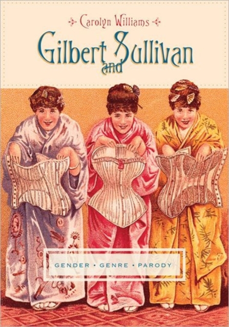Gilbert and Sullivan : Gender, Genre, Parody, Paperback / softback Book