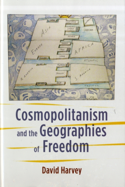 Cosmopolitanism and the Geographies of Freedom, Hardback Book