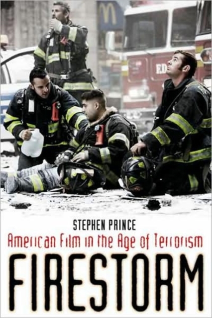 Firestorm : American Film in the Age of Terrorism, Hardback Book