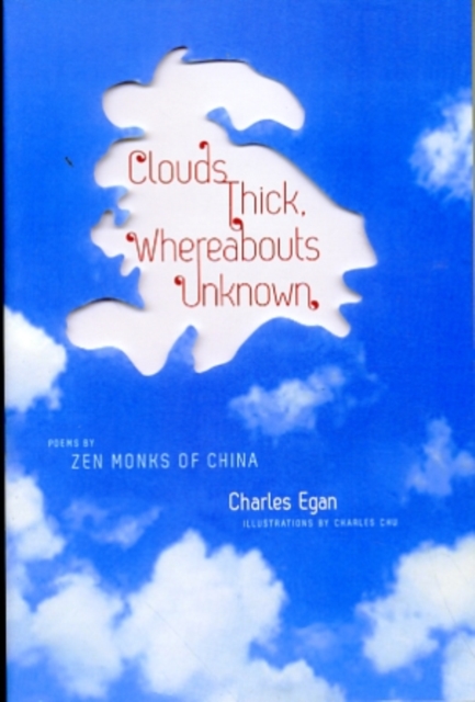 Clouds Thick, Whereabouts Unknown : Poems by Zen Monks of China, Paperback / softback Book