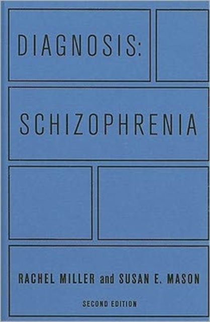 Diagnosis: Schizophrenia : A Comprehensive Resource for Consumers, Families, and Helping Professionals, Second Edition, Hardback Book
