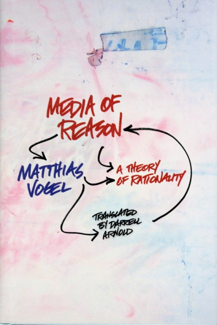 Media of Reason : A Theory of Rationality, Hardback Book