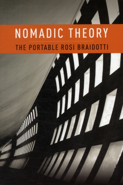 Nomadic Theory : The Portable Rosi Braidotti, Paperback / softback Book