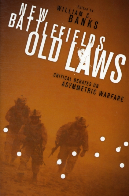 New Battlefields/Old Laws : Critical Debates on Asymmetric Warfare, Paperback / softback Book