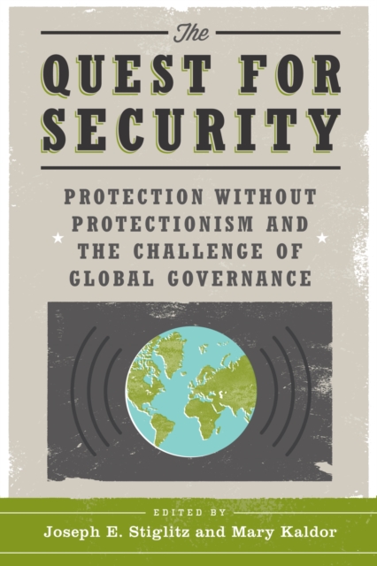 The Quest for Security : Protection Without Protectionism and the Challenge of Global Governance, Paperback / softback Book