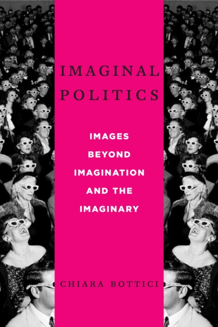 Imaginal Politics : Images Beyond Imagination and the Imaginary, Hardback Book