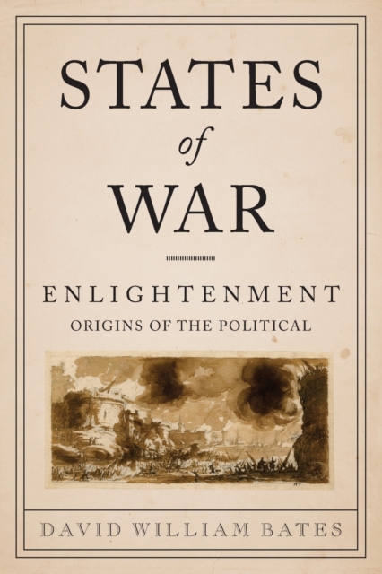 States of War : Enlightenment Origins of the Political, Paperback / softback Book
