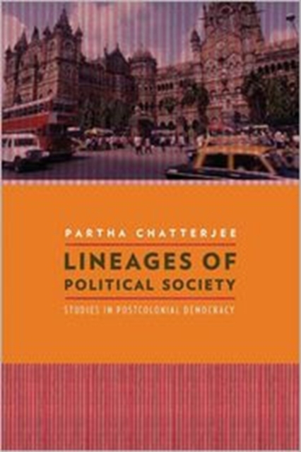 Lineages of Political Society : Studies in Postcolonial Democracy, Hardback Book