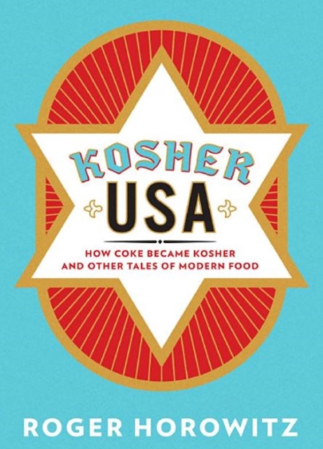 Kosher USA : How Coke Became Kosher and Other Tales of Modern Food, Paperback / softback Book