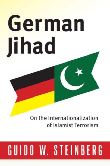 German Jihad : On the Internationalization of Islamist Terrorism, Hardback Book