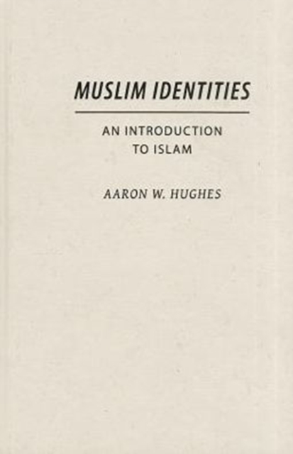 Muslim Identities : An Introduction to Islam, Hardback Book