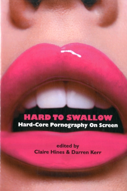 Hard to Swallow : Hard-Core Pornography on Screen, Paperback / softback Book