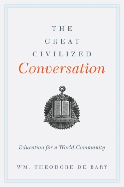 The Great Civilized Conversation : Education for a World Community, Hardback Book