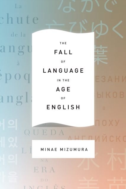 The Fall of Language in the Age of English, Hardback Book