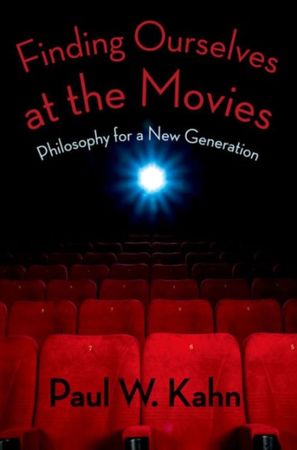 Finding Ourselves at the Movies : Philosophy for a New Generation, Hardback Book