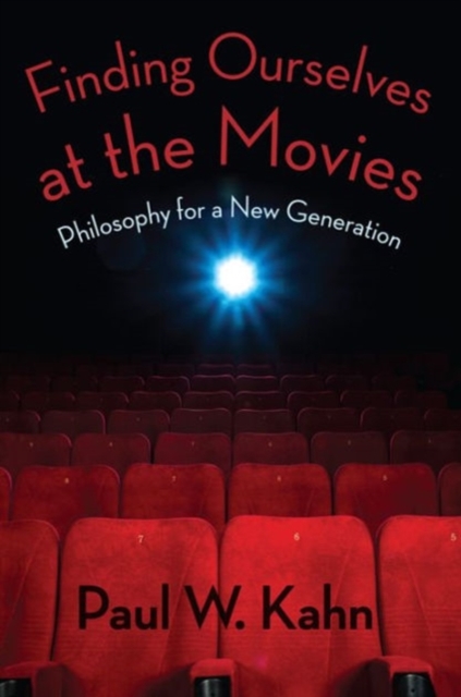 Finding Ourselves at the Movies : Philosophy for a New Generation, Paperback / softback Book