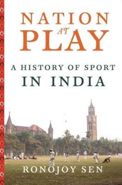 Nation at Play : A History of Sport in India, Hardback Book