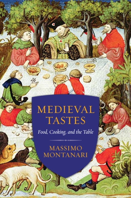 Medieval Tastes : Food, Cooking, and the Table, Hardback Book