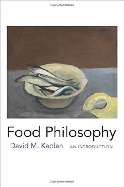 Food Philosophy : An Introduction, Paperback / softback Book